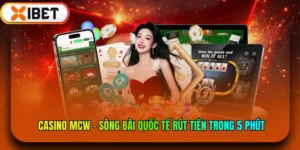 Casino MCW - Sòng Bài Quốc Tế Rút Tiền Trong 5 Phút