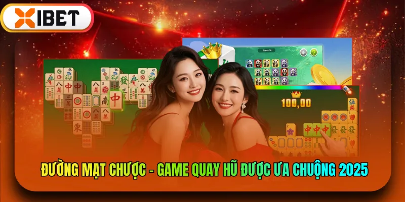 Đường Mạt Chược - Game Quay Hũ Được Ưa Chuộng 2025 1 Đường Mạt Chược - Game Quay Hũ Được Ưa Chuộng 2025