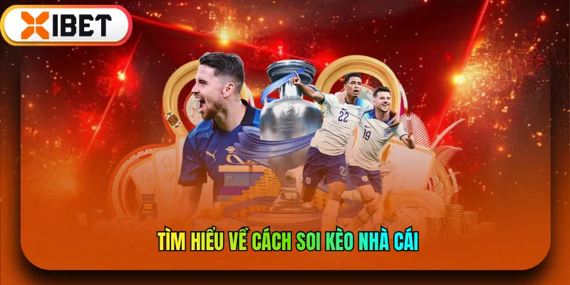 Tìm hiểu về cách soi kèo nhà cái