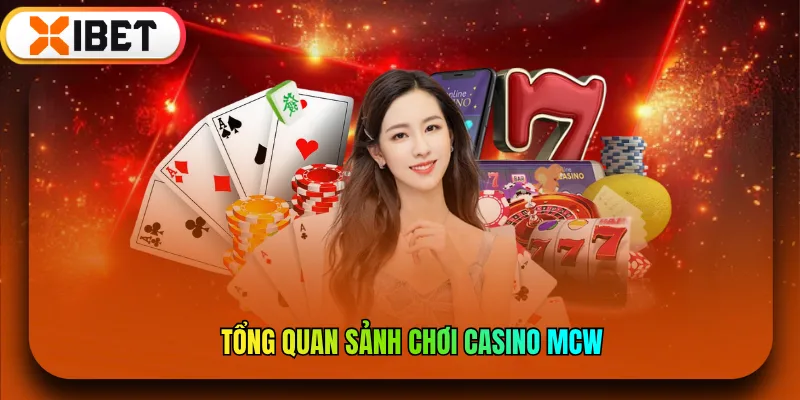 Tổng quan sảnh chơi Casino MCW