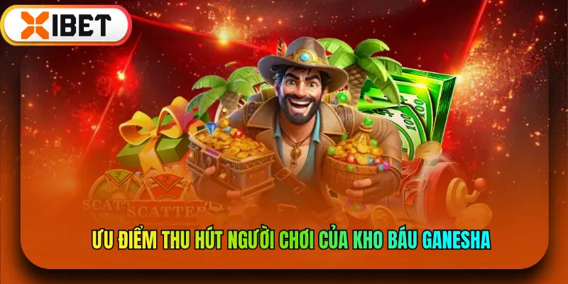 Ưu điểm thu hút người chơi của Kho báu Ganesha